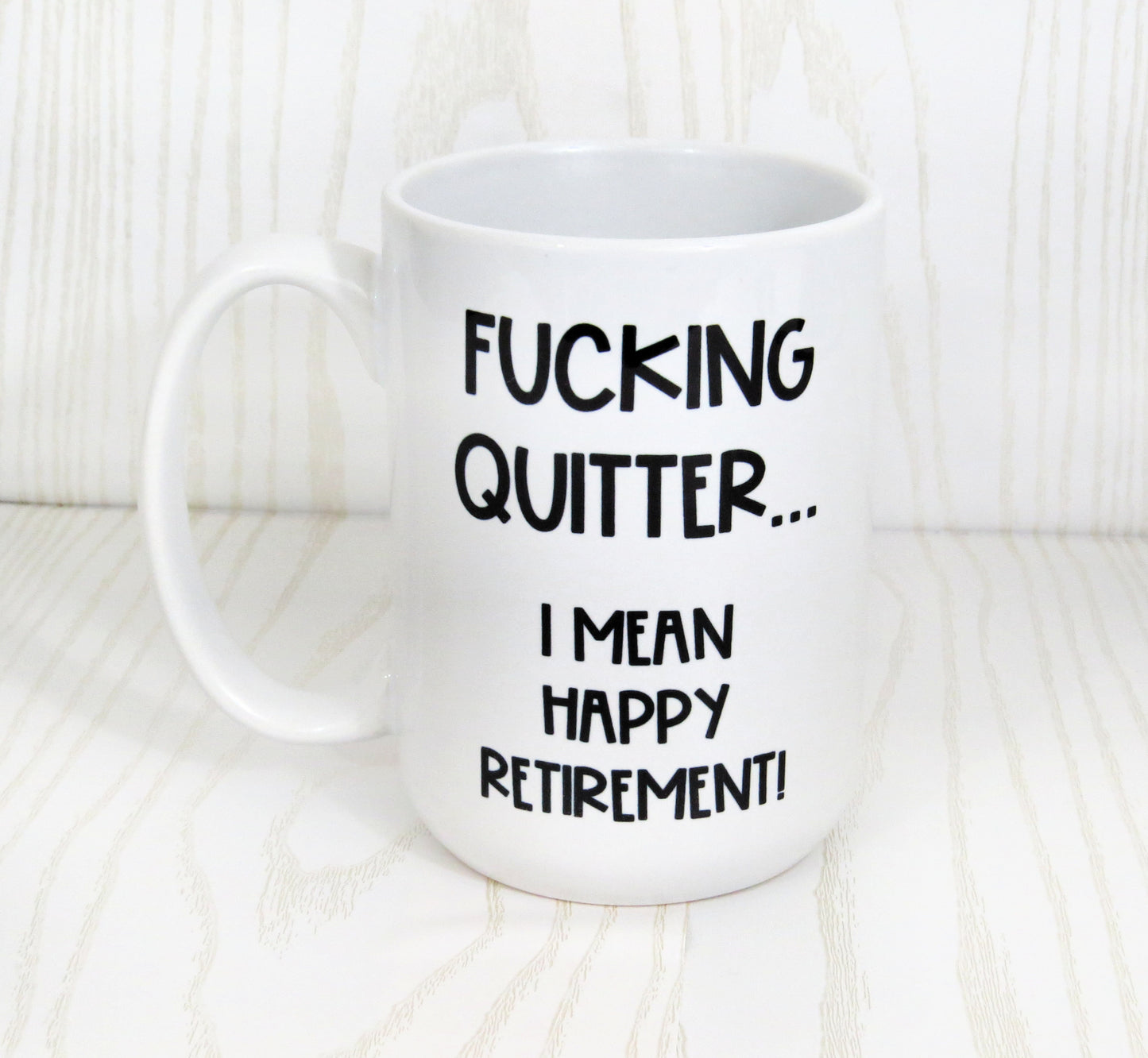 F*cking Quitter...Happy Retirement Mug - Retirement Gift - Retirement Coffee Mug